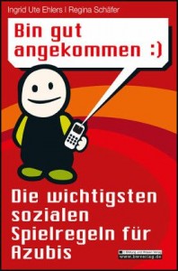 bin_gut_angekommen___die_wichtigsten_sozialen_spielregeln_fuer_azubis